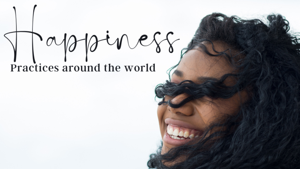 Happiness Practices Around the World
